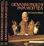 Giovanni Paolo II. Da Crocovia a Roma, da Roma al mondo 2voll