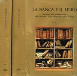 La banca e il libro. Catalogo delle pubblicazioni delle aziende e degli istituti di credito italiani. 2voll