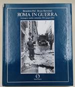 Roma In Guerra-Immagini Inedite Settembre 1943-Giugno 1944