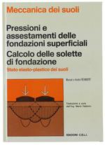 PRESSIONI E ASSESTAMENTI DELLE FONDAZIONI SUPERFICIALI - CALCOLO DELLE SOLETTE DI FONDAZIONE - Stato elasto-plasticodei suoli - Reimbert Marcel, Reimbert André - Edizioni CELI, - 1978