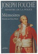 JOSEPH FOUCHE' MINISTRE DE LA POLICE - MEMOIRES Présentés par Edwy Plenel - Fouché, Joseph, duc d'Otrante, Plenel, Edwy - Arléa, - 1993