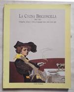 cucina Bricconcella. 1891/1991. Pellegrino Artusi e l'arte di mangiar bene cento anni dopo