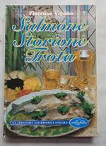 Salmone, storione, trota. La tradizione gastronomica italiana