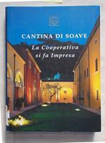 Cantina di Soave. La Cooperativa si fa impresa