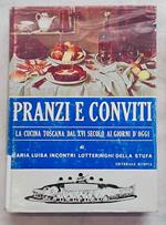 Pranzi e convitti. La cucina toscana dal XVI secolo ai giorni d'oggi