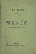 Marta: opera semiseria in quattro atti di Crevel de Charlemagne: musica del maestro F. de Flotow