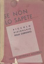 Se non lo sapete...: piccolo dizionario delle curiosità