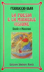 poesia e la mirabile visione: Dante e Manzoni