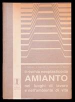 Il rischio neoplastico da amianto nei luoghi di lavoro e nell'ambiente di vita