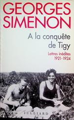 A la conquête de Tigy: lettres inédites: 1921-1924