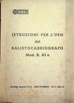 Istruzioni per l'uso del balistocardiografo Mod. R. 63 a