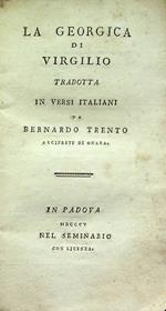 georgica di Virgilio tradotta in versi italiani da Bernardo Trento