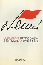 Pietro Nenni protagonista e testimone di un secolo: 1891-1991