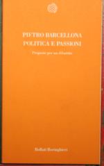 Politica e passioni - Proposte per un dibattito