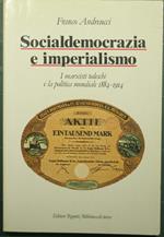 Socialdemocrazia e imperialismo - I marxisti tedeschi e la politica mondiale