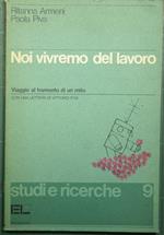 Noi vivremo del lavoro - Viaggio al tramonto di un mito