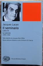 Il Seminario. Libro Iii. Le Psicosi. 1955/1956