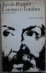 L' Uomo E L'Ombra. La Vita Di Galileo