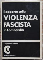 Rapporto Sulla Violenza Fascista In Lombardia