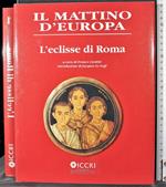 Il mattino d'Europa 1. L'eclisse di Roma