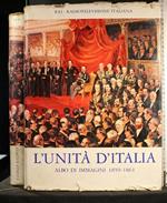 L' Unità D'Italia Albo di Immagini 1859-1861