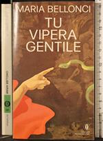 Tu vipera gentile