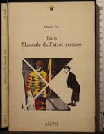 Totò. Manuale dell'attor comico