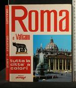 Roma e Vaticano Tutta La Città a Colori