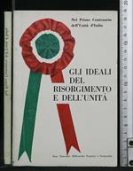 Gli Ideali Del Risorgimento e Dell'Unità