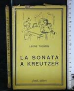 La Sonata a Kreutzer. Leone Tolstoj