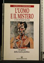 L' Uomo e Il Mistero I Tre Giorni Della Ricerca Psichica