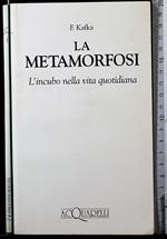 La metamorfosi. L'incubo nella vita quotidiana