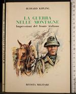 La guerra nelle montagne. Impressioni del fronte.