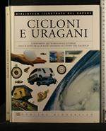 Biblioteca Illustrata Del Sapere Cicloni e Uragani