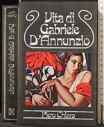 Vita di Ganriele D'Annunzio