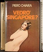 Vedrò Singapore?