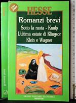 Romanzi brevi. Sotto la ruota. Knulp. L'ultima estate di.