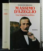Massimo D'Azeglio Una Biografia Politica