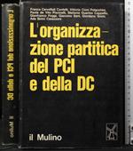 L' organizzazione partitica del PCI e della DC