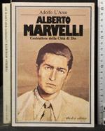 Alberto Marvelli. Costruttore Della Città Di