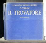 Le Grandi Opere Liriche Il Trovatore 4 Vol