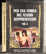 Per una storia del teatro rappresentato. Vol 2