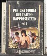 Per una storia del teatro rappresentato. Vol 2