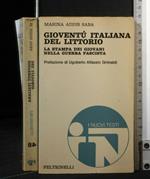 Gioventù Italiana Del Littorio La Stampa Dei Giovani Nella