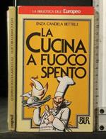 La Cucina a Fuoco Spento