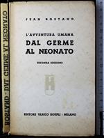 L' avventura umana dal germe al neonato