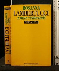 I Miei Ristoranti Guida 1994 - Rosanna Lambertucci - Libro Usato -  Mondadori 