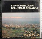 Storia per luoghi dell'Emilia Romagna