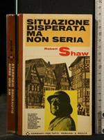 Situazione Disperata Ma Non Seria