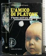 L' Amico di Platone L' Uomo Nell' Era Scientifica